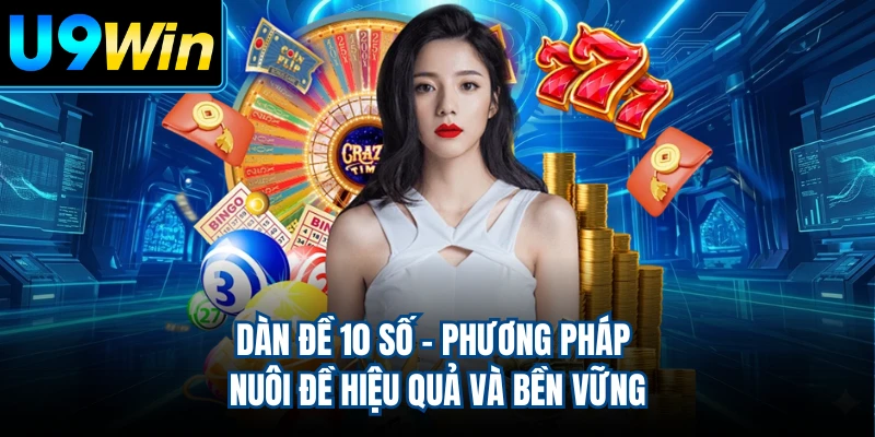 Dàn Đề 10 Số - Phương Pháp Nuôi Đề Hiệu Quả Và Bền Vững